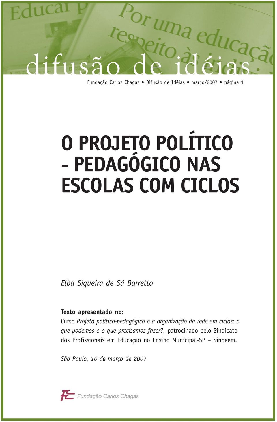 político-pedagógico e a organização da rede em ciclos: o que podemos e o que precisamos fazer?