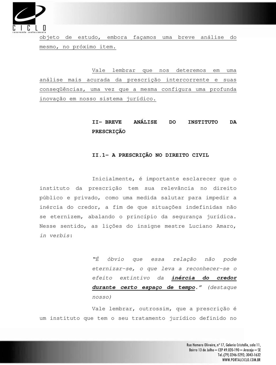 II- BREVE ANÁLISE DO INSTITUTO DA PRESCRIÇÃO II.