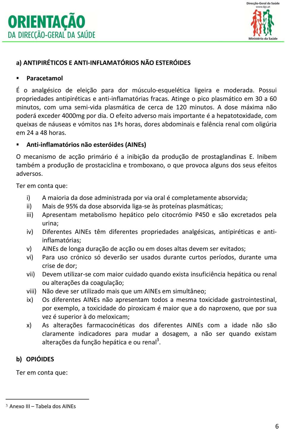 A dose máxima não poderá exceder 4000mg por dia.