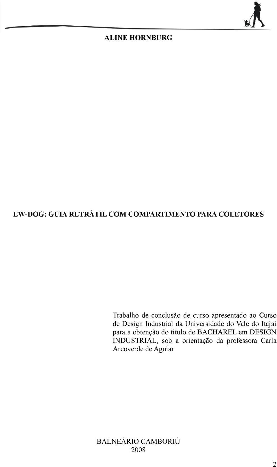 do Vale do Itajaí para a obtenção do título de BACHAREL em DESIGN INDUSTRIAL,