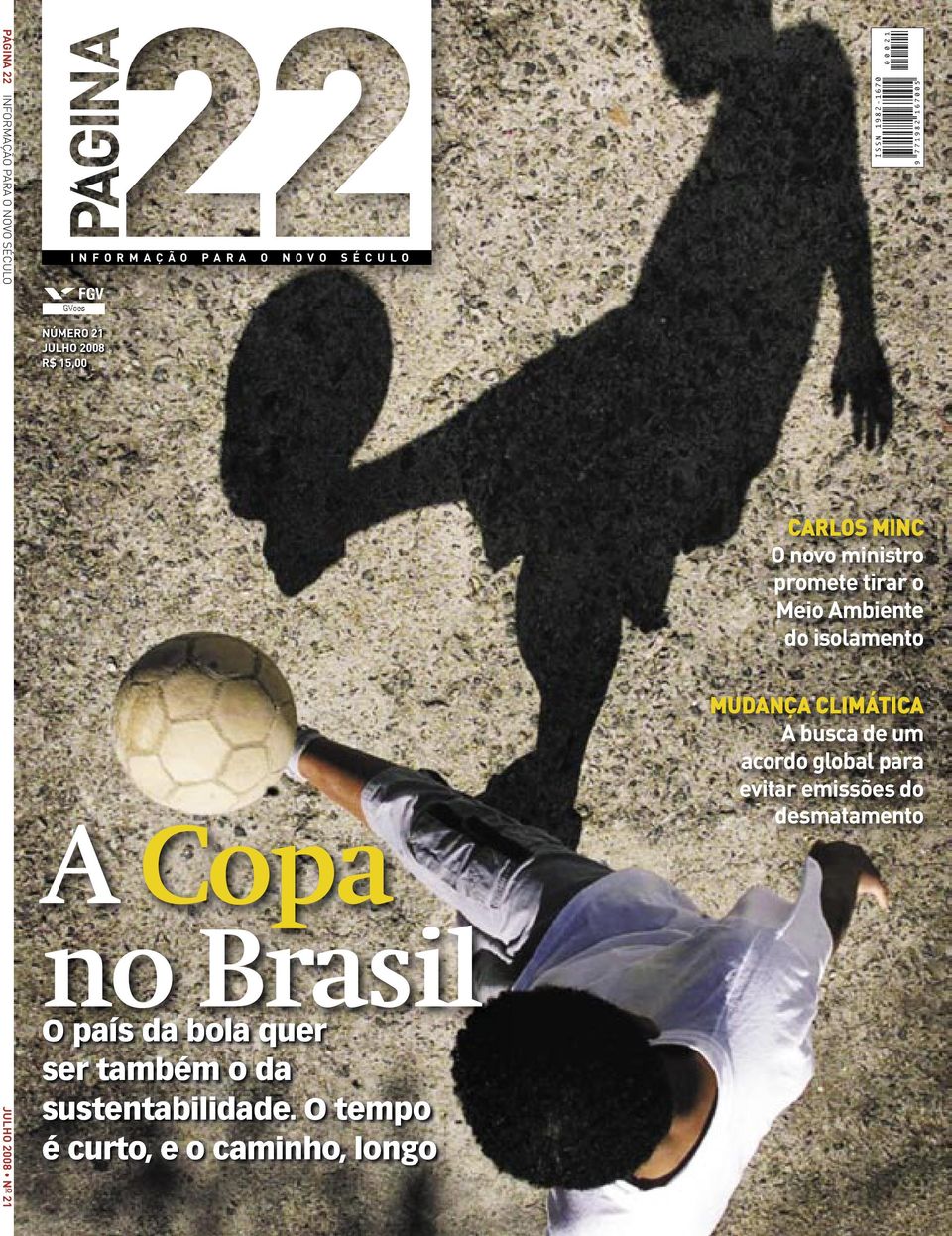 isolamento JULHO 2008 N O 21 A Copa no Brasil O país da bola quer ser também o da sustentabilidade.