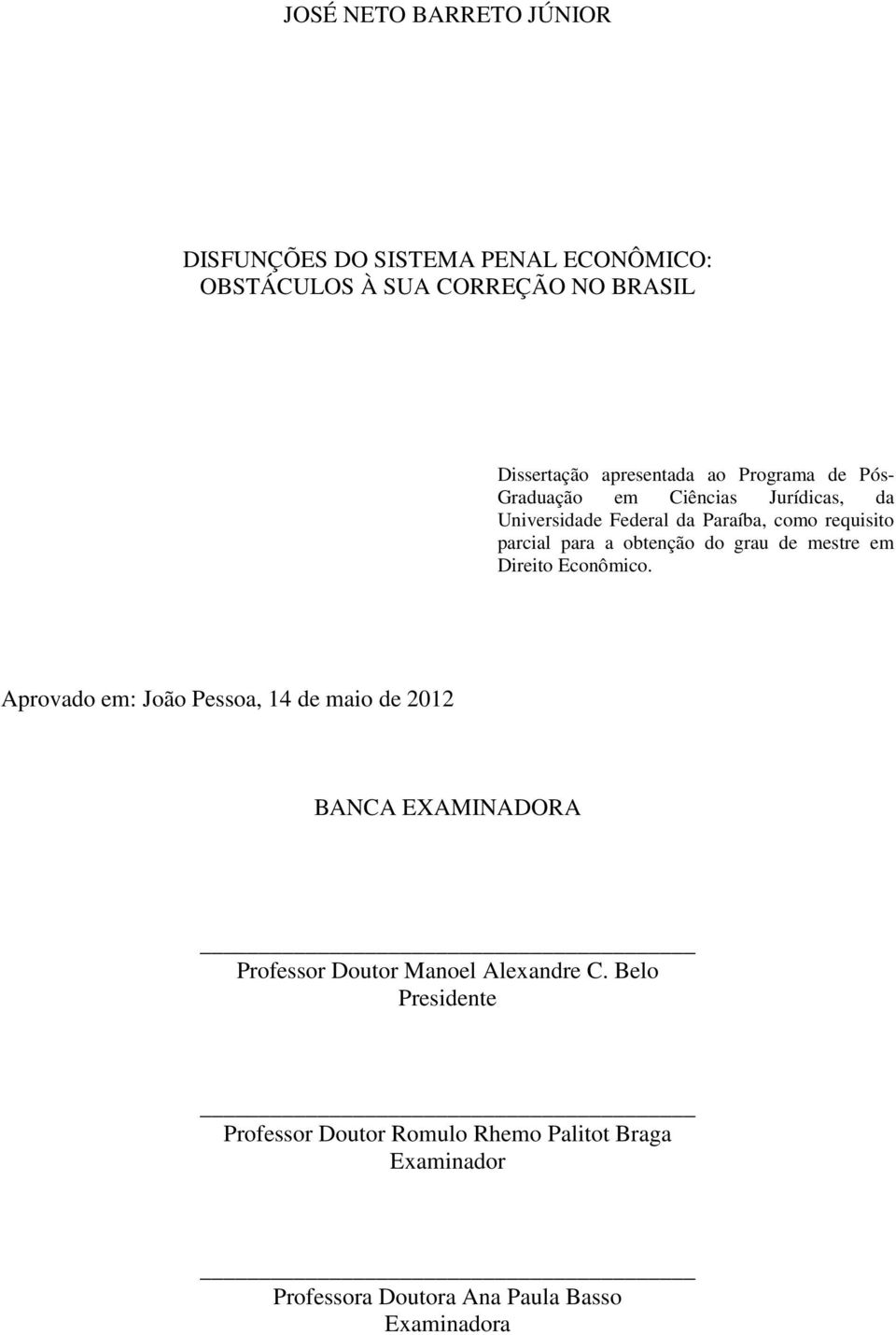 grau de mestre em Direito Econômico.