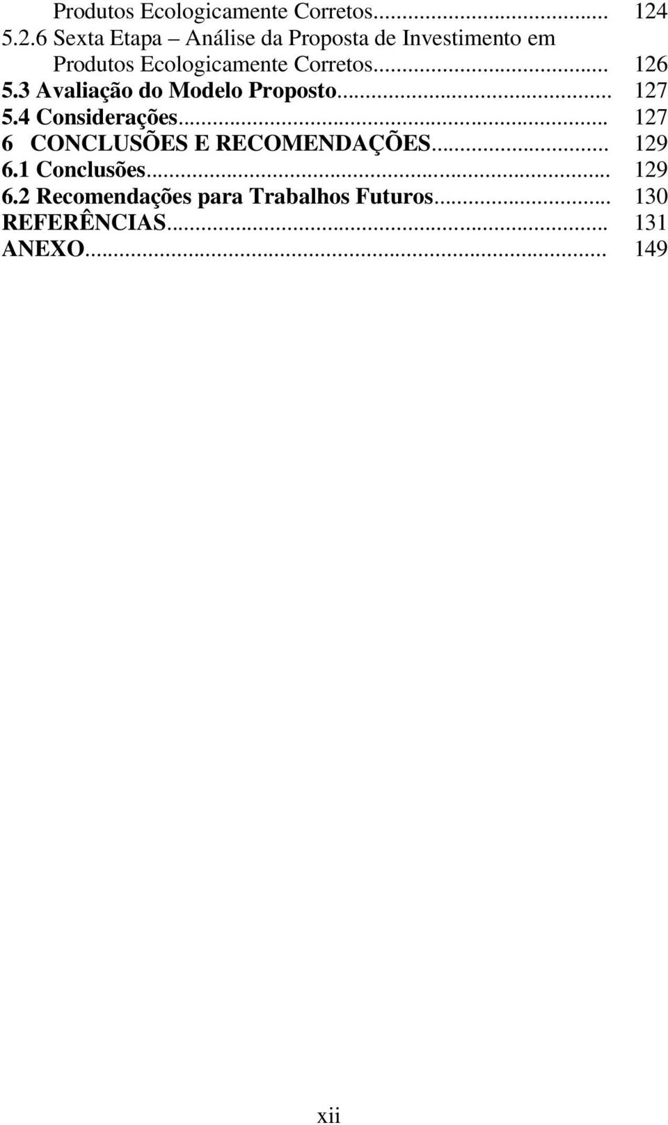 Corretos... 126 5.3 Avaliação do Modelo Proposto... 127 5.4 Considerações.