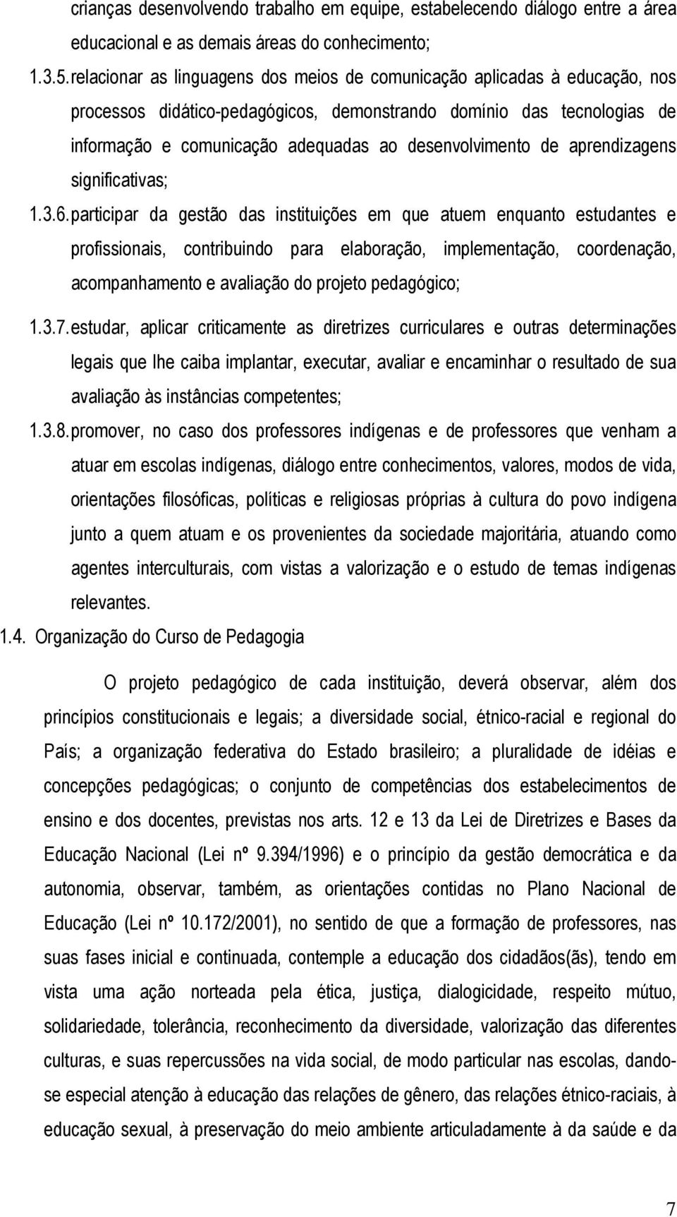 desenvolvimento de aprendizagens significativas; 1.3.6.