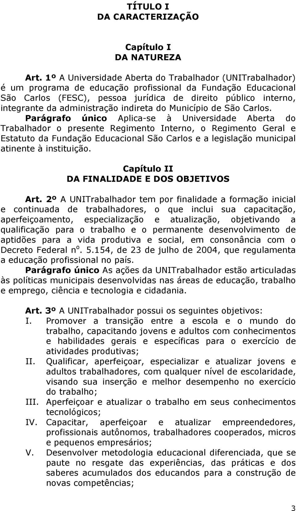administração indireta do Município de São Carlos.