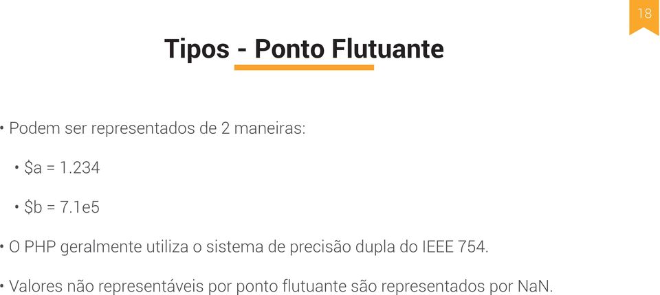 1e5 O PHP geralmente utiliza o sistema de precisão dupla