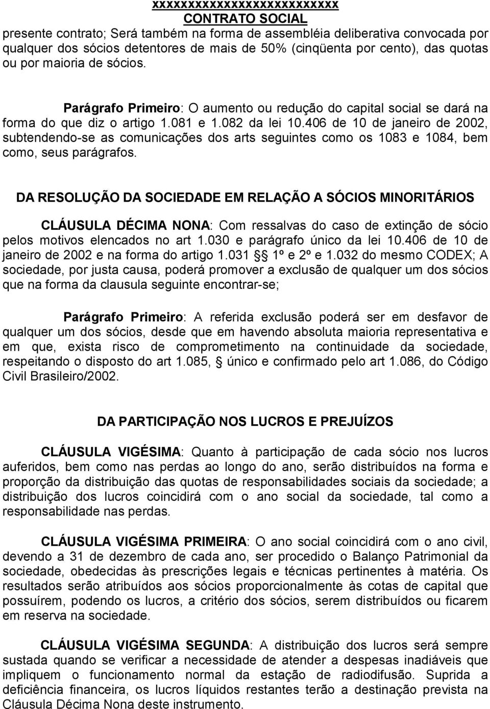 406 de 10 de janeiro de 2002, subtendendo-se as comunicações dos arts seguintes como os 1083 e 1084, bem como, seus parágrafos.