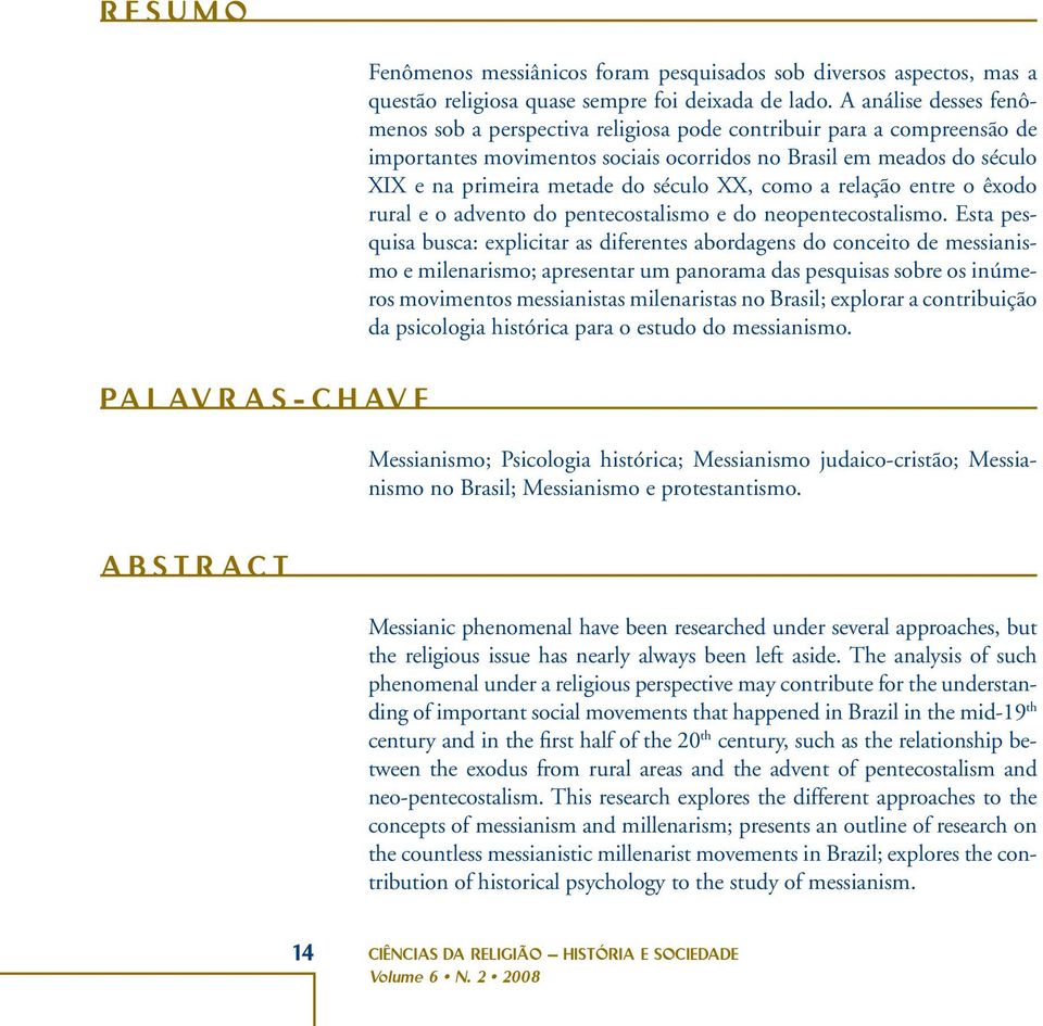 XX, como a relação entre o êxodo rural e o advento do pentecostalismo e do neopentecostalismo.