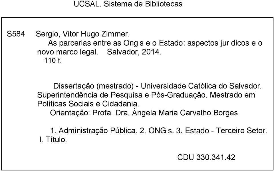 Dissertação (mestrado) - Universidade Católica do Salvador. Superintendência de Pesquisa e Pós-Graduação.
