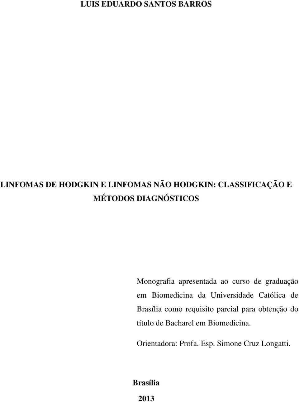 da Universidade Católica de Brasília como requisito parcial para obtenção do título