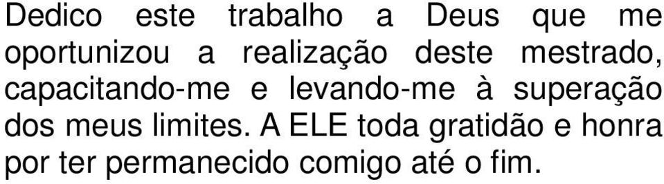 levando-me à superação dos meus limites.