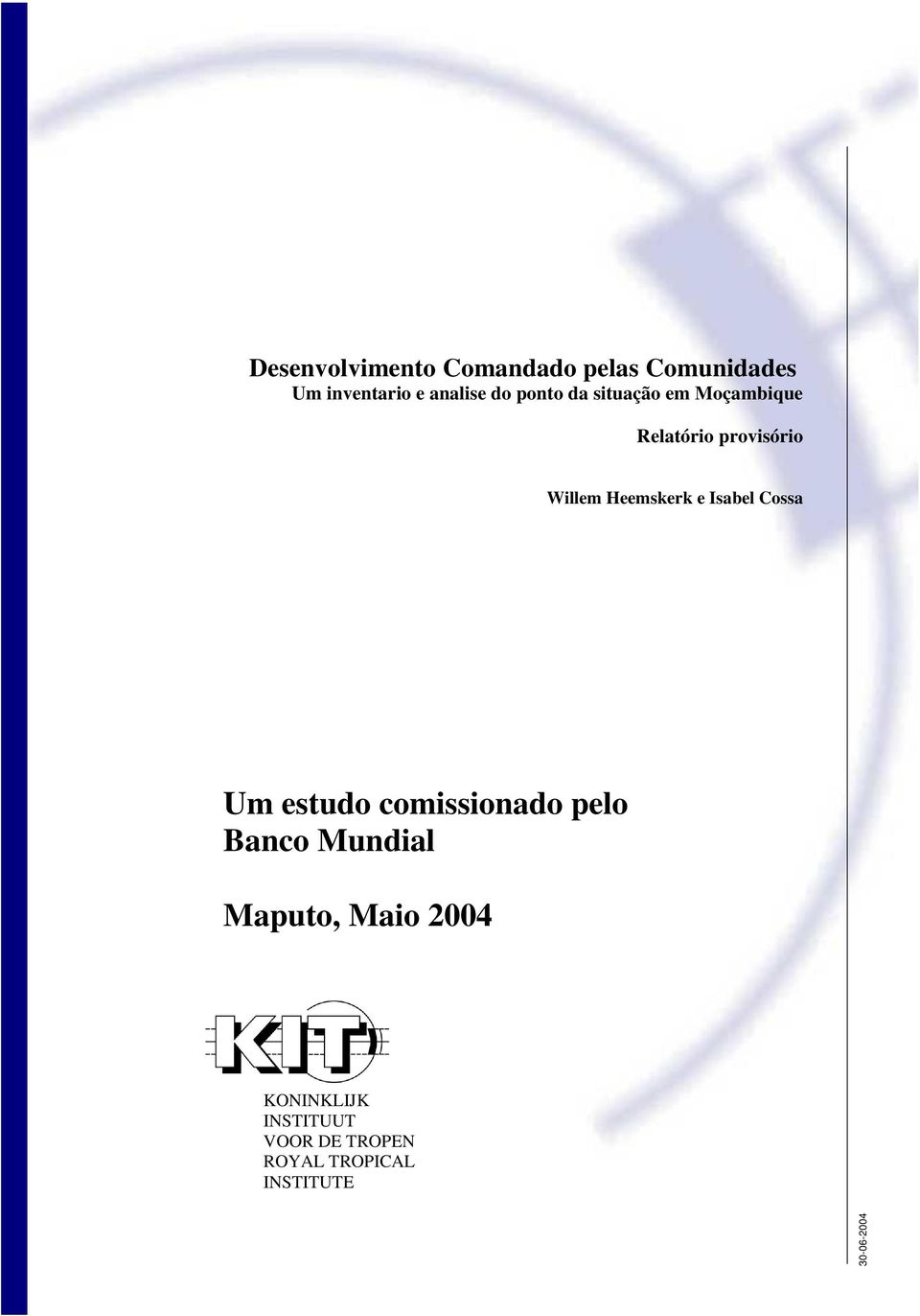 Isabel Cossa Um estudo comissionado pelo Banco Mundial Maputo, Maio 2004
