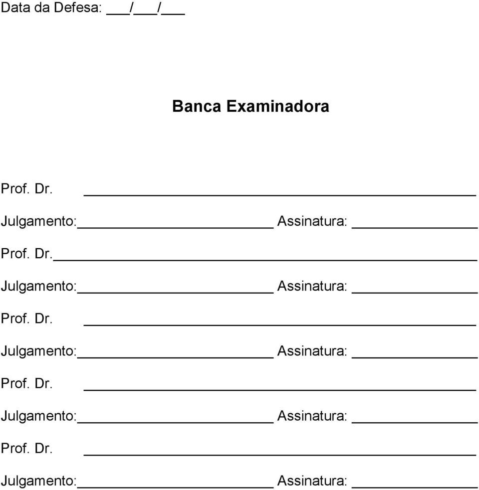 Julgamento: Assinatura: