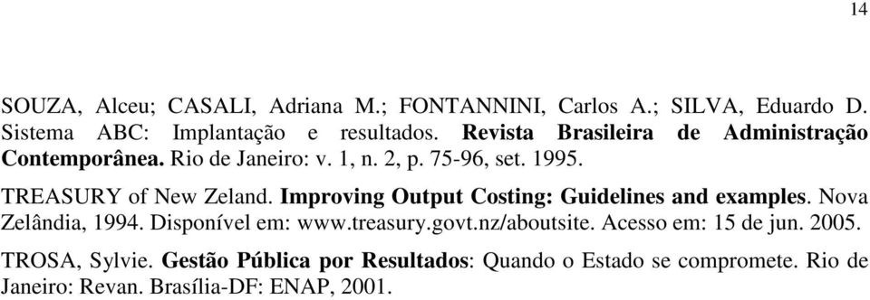 Improving Output Costing: Guidelines and examples. Nova Zelândia, 1994. Disponível em: www.treasury.govt.nz/aboutsite.