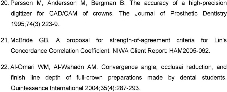 A proposal for strength-of-agreement criteria for Lin's Concordance Correlation Coefficient.