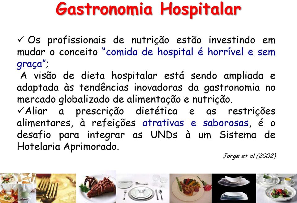gastronomia no mercado globalizado de alimentação e nutrição.