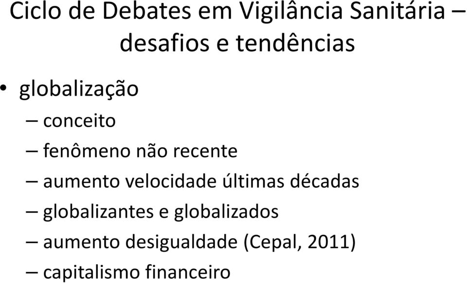 décadas globalizantes e globalizados