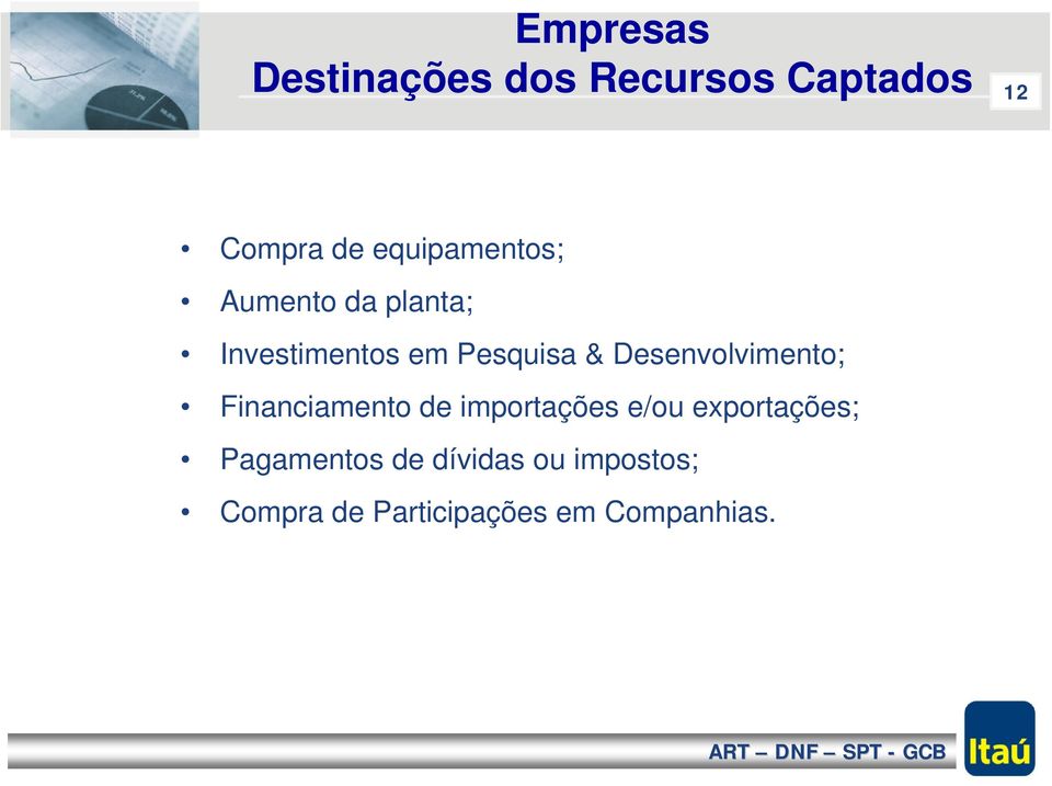 Desenvolvimento; Financiamento de importações e/ou exportações;