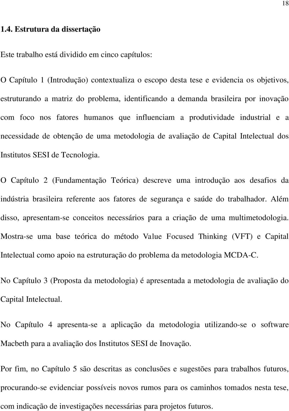 identificando a demanda brasileira por inovação com foco nos fatores humanos que influenciam a produtividade industrial e a necessidade de obtenção de uma metodologia de avaliação de Capital
