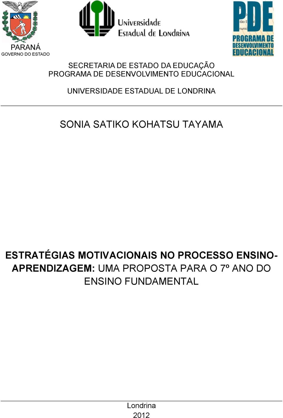 SATIKO KOHATSU TAYAMA ESTRATÉGIAS MOTIVACIONAIS NO PROCESSO ENSINO-