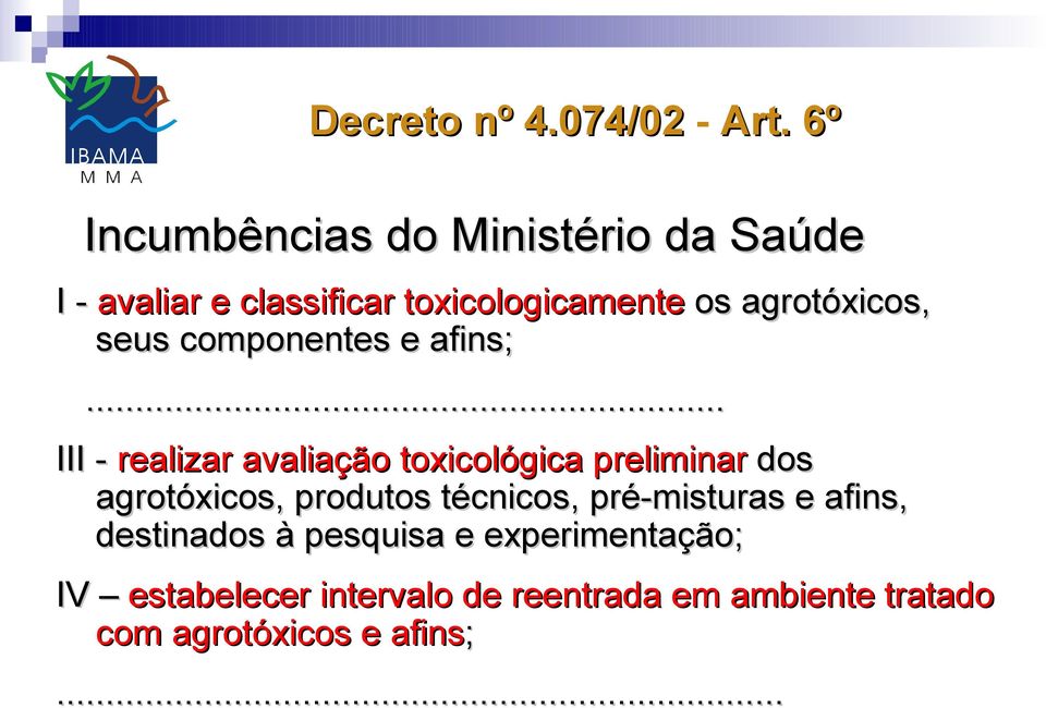 agrotóxicos, seus componentes e afins;.