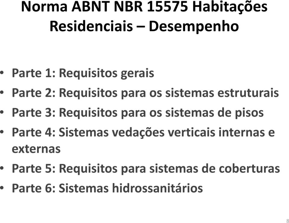 para os sistemas de pisos Parte 4: Sistemas vedações verticais internas e