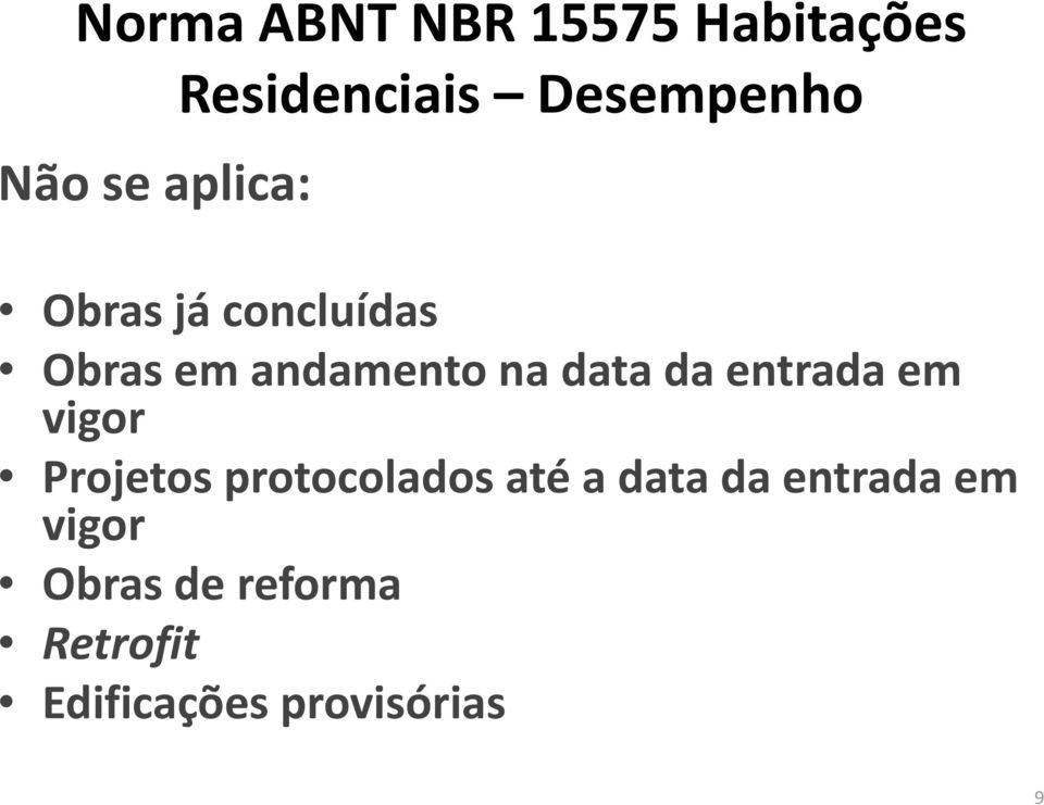 entrada em vigor Projetos protocolados até a data da entrada