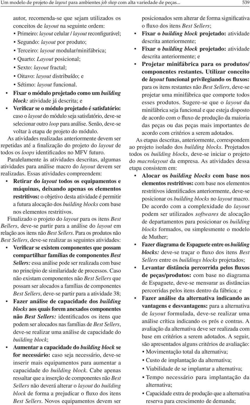 modular/minifábrica; Quarto: Layout posicional; Sexto: layout fractal; Oitavo: layout distribuído; e Sétimo: layout funcional.