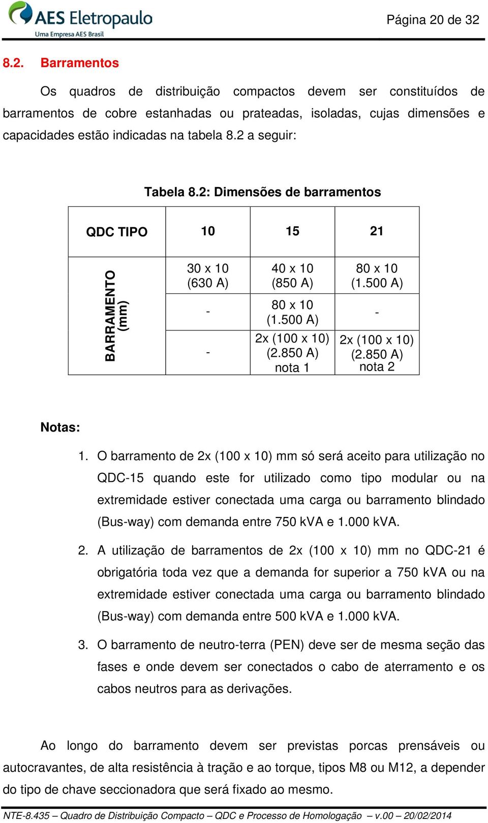 500 A) - 2x (100 x 10) (2.850 A) nota 2 Notas: 1.