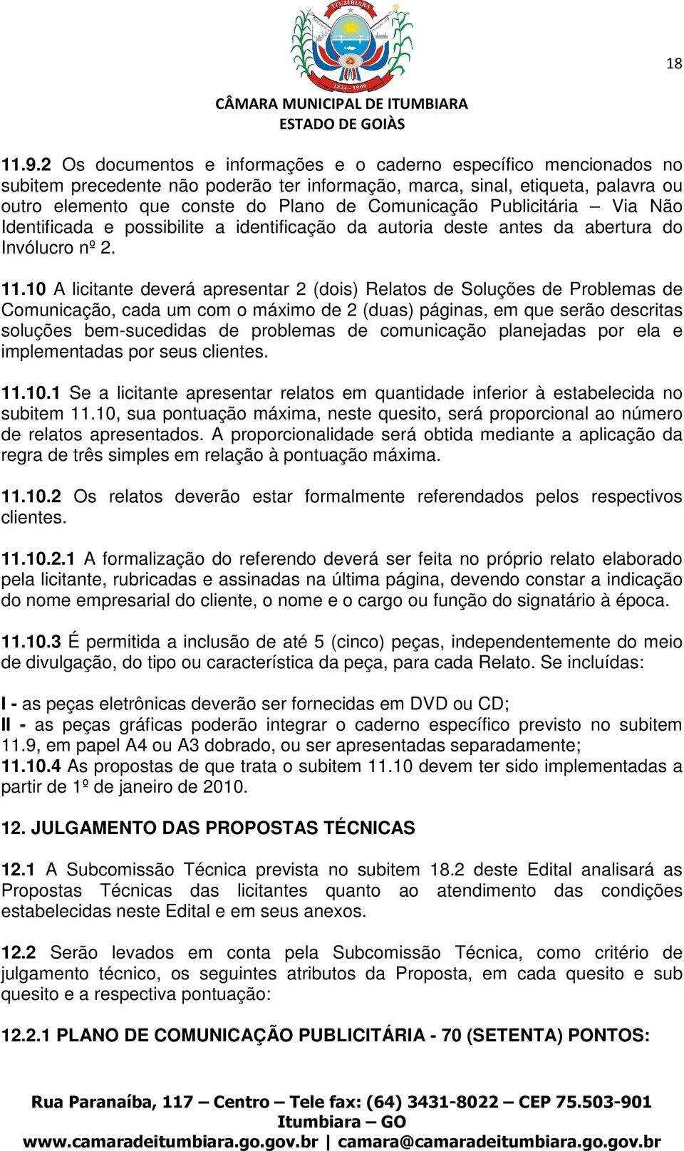 Publicitária Via Não Identificada e possibilite a identificação da autoria deste antes da abertura do Invólucro nº 2. 11.