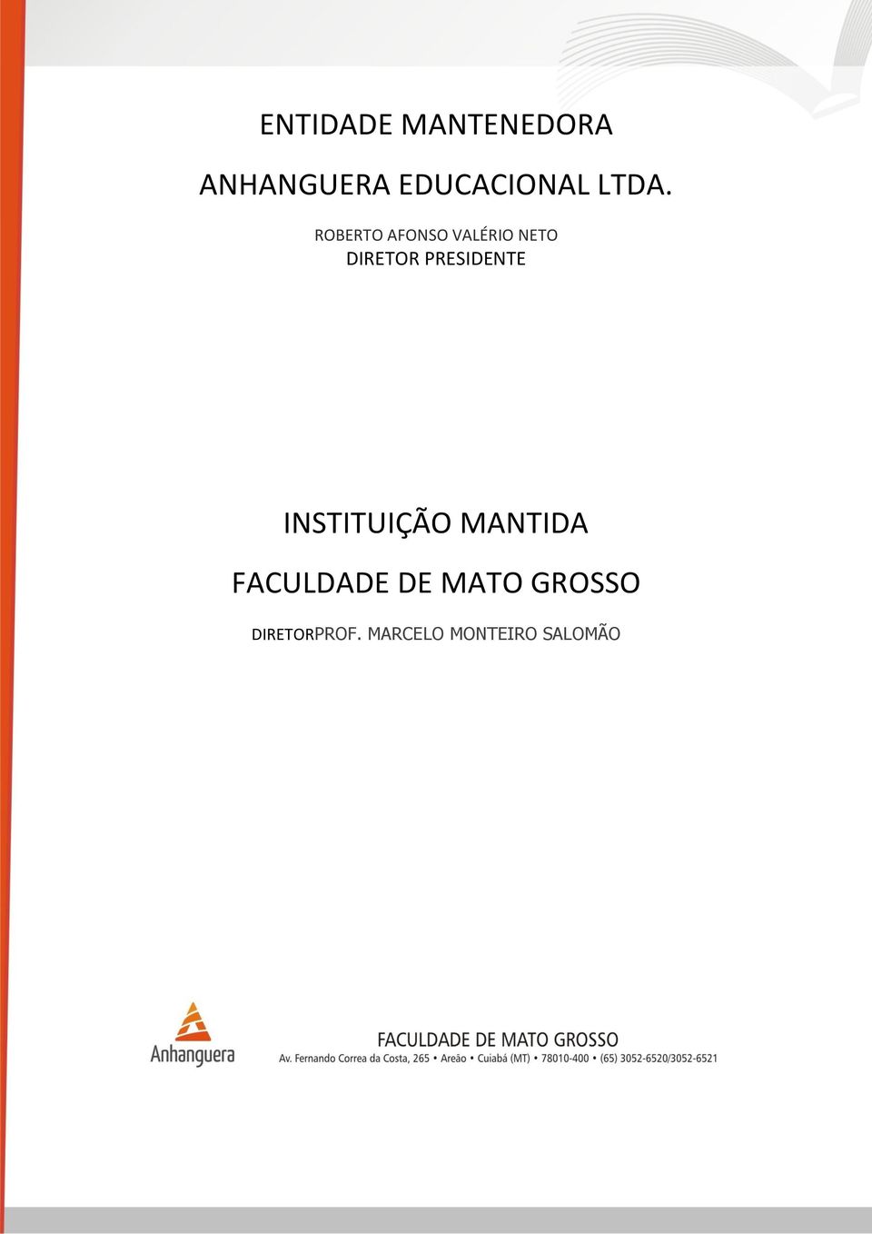 PRESIDENTE INSTITUIÇÃO MANTIDA FACULDADE DE