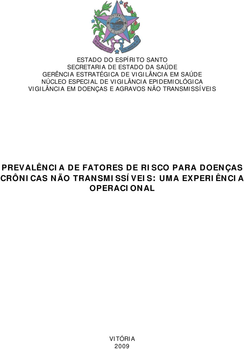 VIGILÂNCIA EM DOENÇAS E AGRAVOS NÃO TRANSMISSÍVEIS PREVALÊNCIA DE FATORES DE