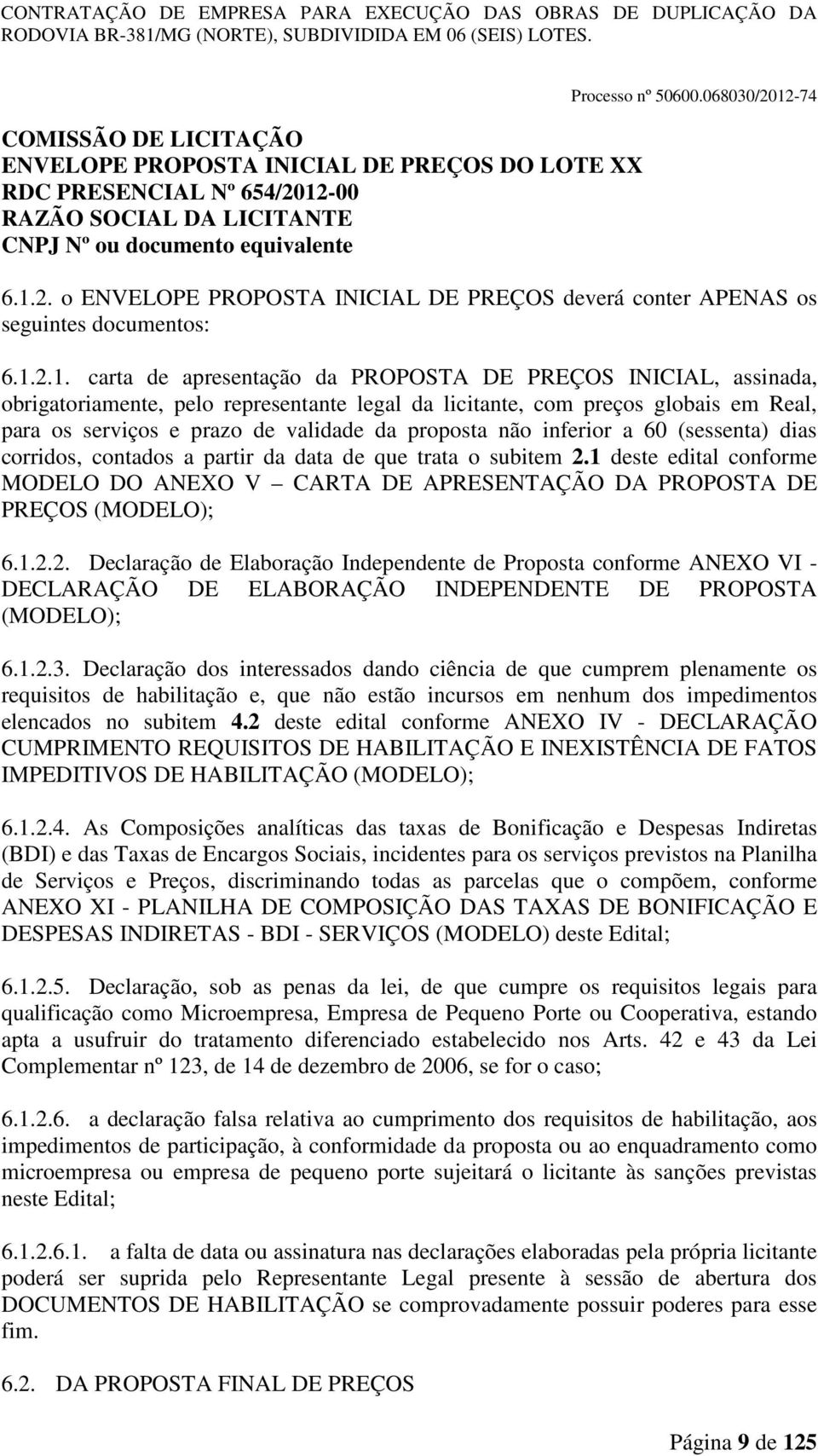 proposta não inferior a 60 (sessenta) dias corridos, contados a partir da data de que trata o subitem 2.