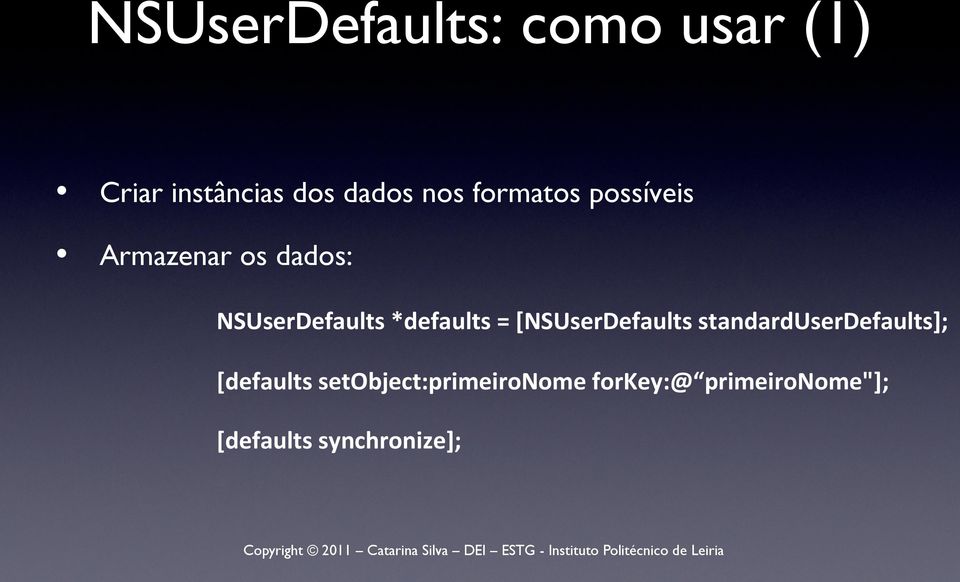 *defaults = [NSUserDefaults standarduserdefaults]; [defaults