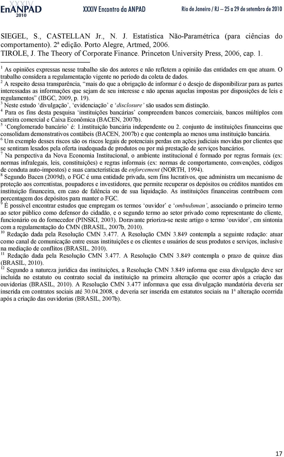 O trabalho considera a regulamentação vigente no período da coleta de dados.