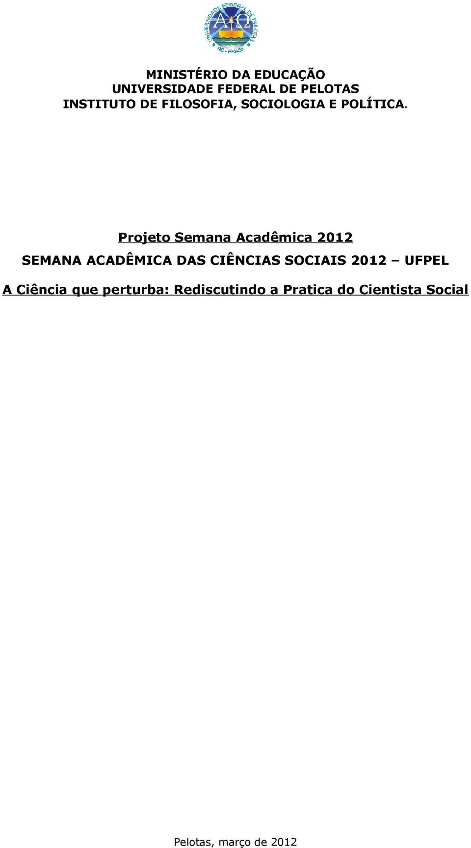 Projeto Semana Acadêmica 2012 SEMANA ACADÊMICA DAS CIÊNCIAS SOCIAIS