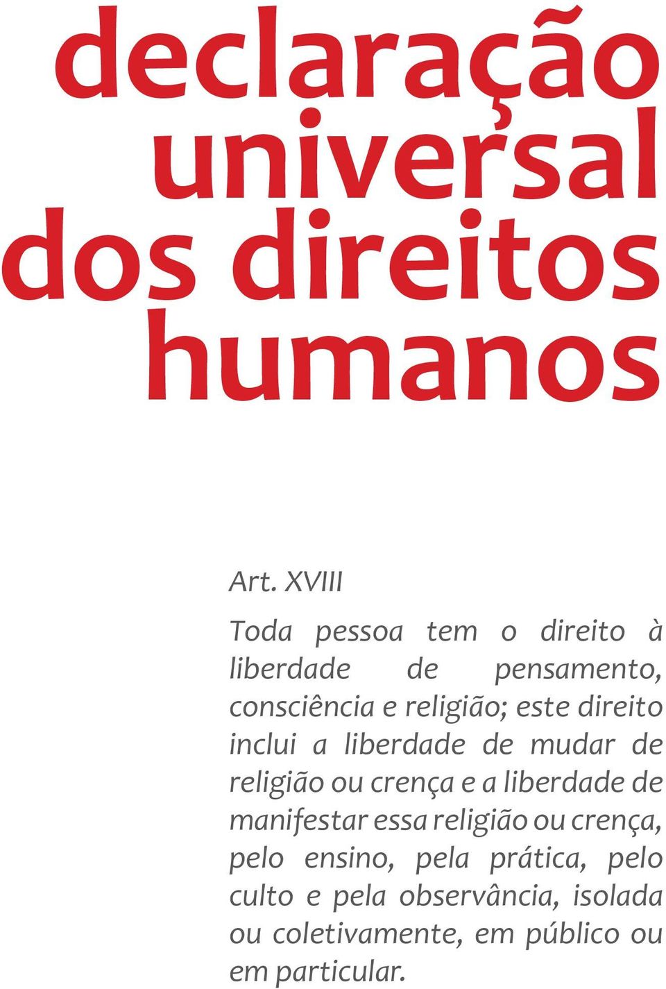 direito inclui a liberdade de mudar de religião ou crença e a liberdade de manifestar