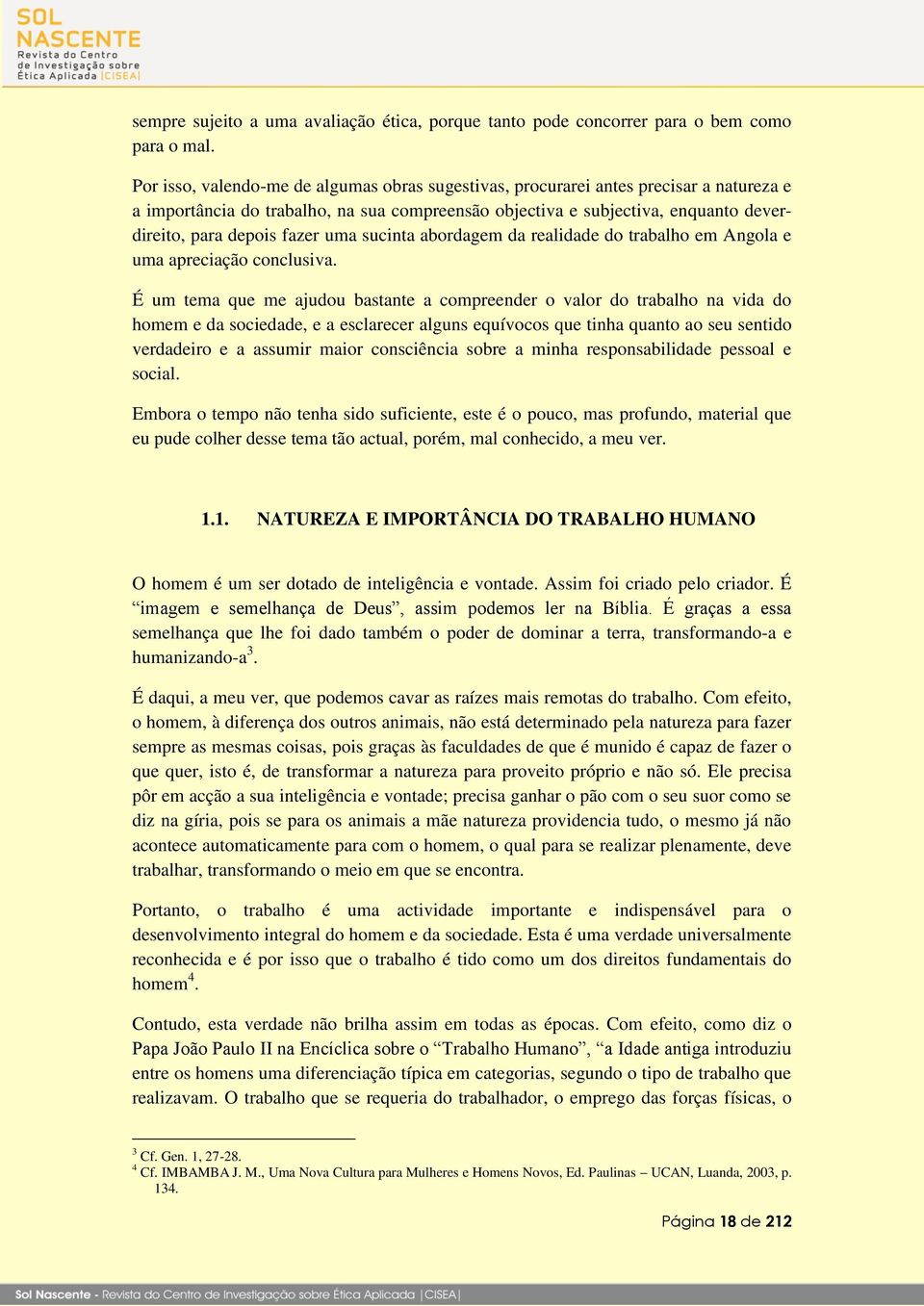 uma sucinta abordagem da realidade do trabalho em Angola e uma apreciação conclusiva.