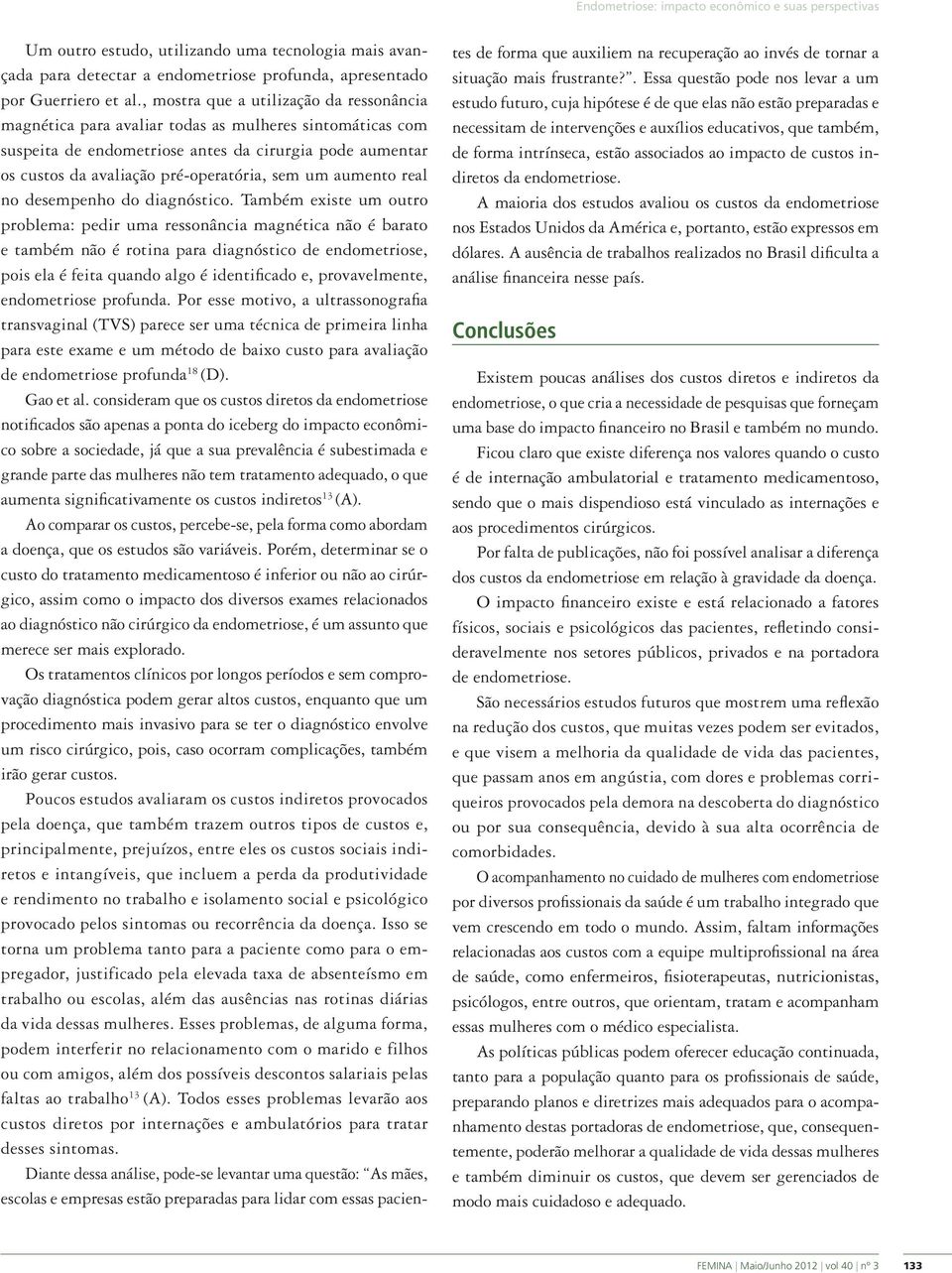 um aumento real no desempenho do diagnóstico.