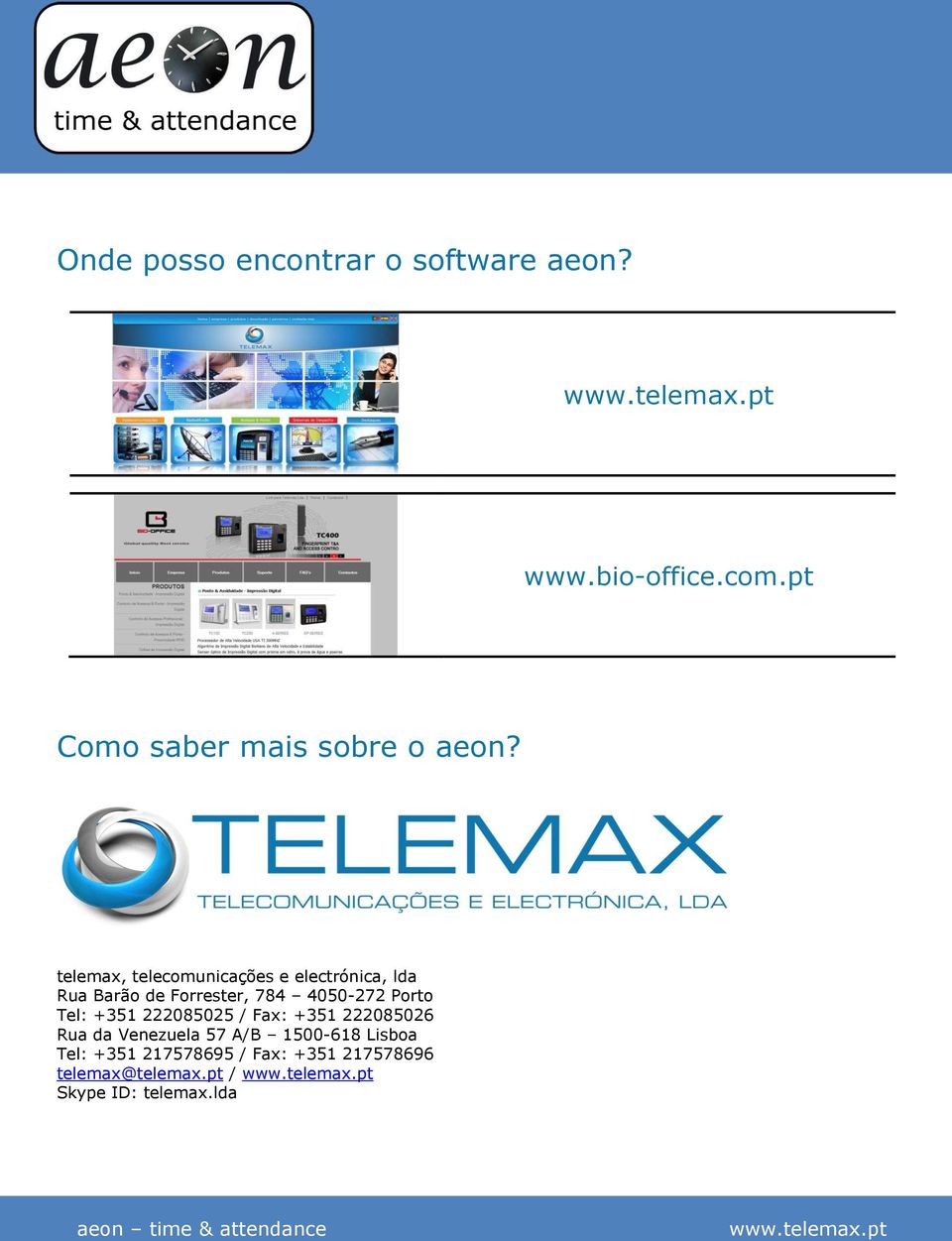 telemax, telecomunicações e electrónica, lda Rua Barão de Forrester, 784 4050-272