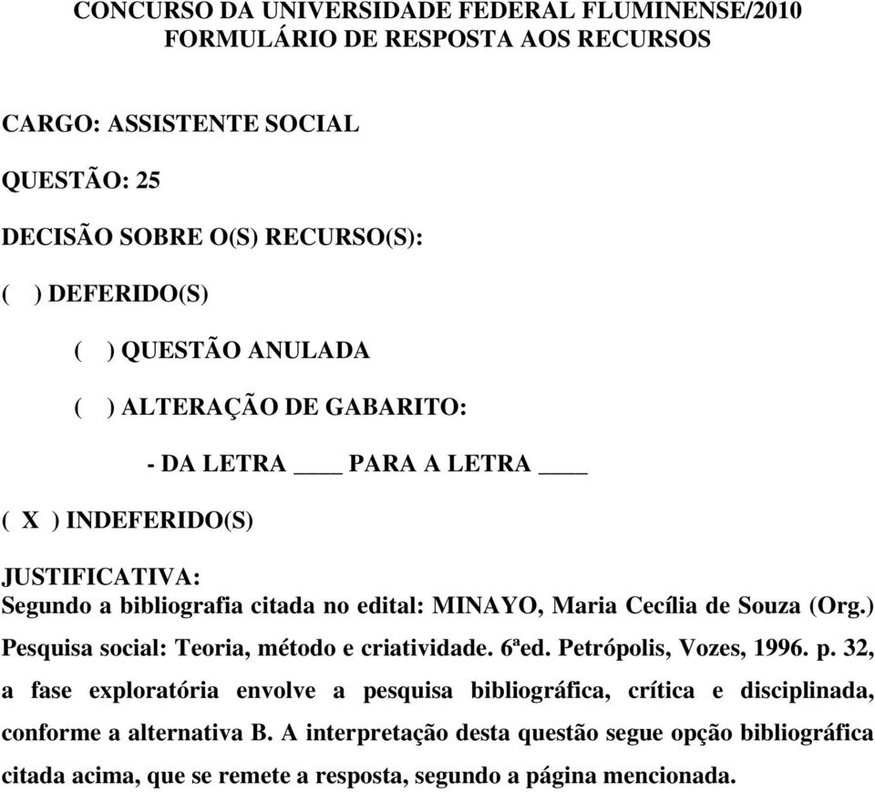 32, a fase exploratória envolve a pesquisa bibliográfica, crítica e disciplinada, conforme a