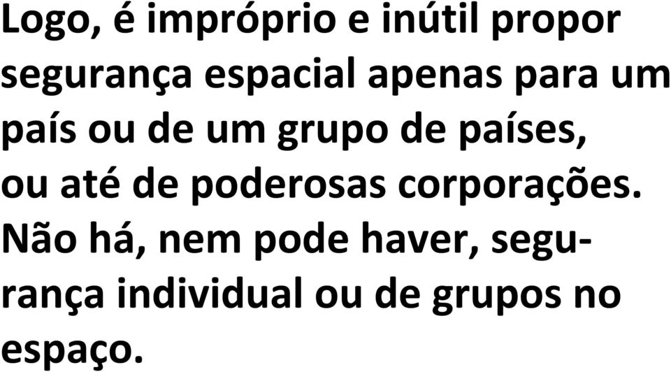 países, ou até de poderosas corporações.