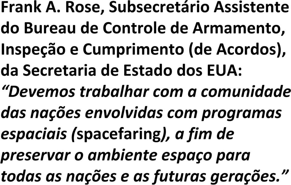 Cumprimento (de Acordos), da Secretaria de Estado dos EUA: Devemos trabalhar com