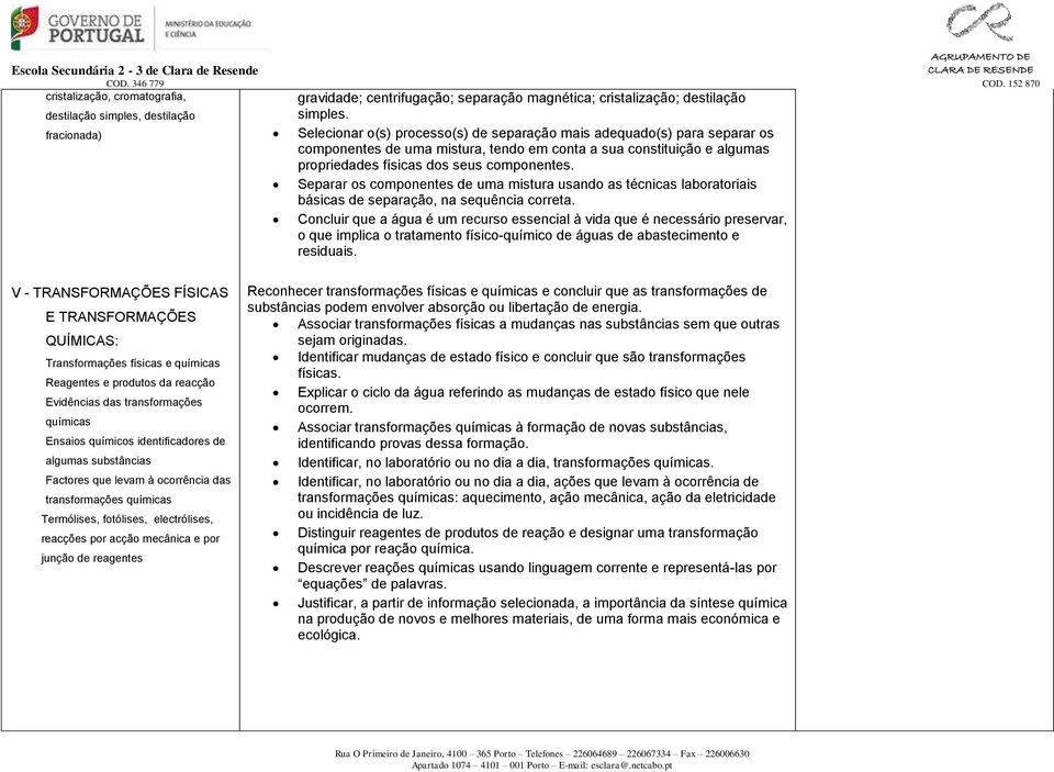 Separar os componentes de uma mistura usando as técnicas laboratoriais básicas de separação, na sequência correta.