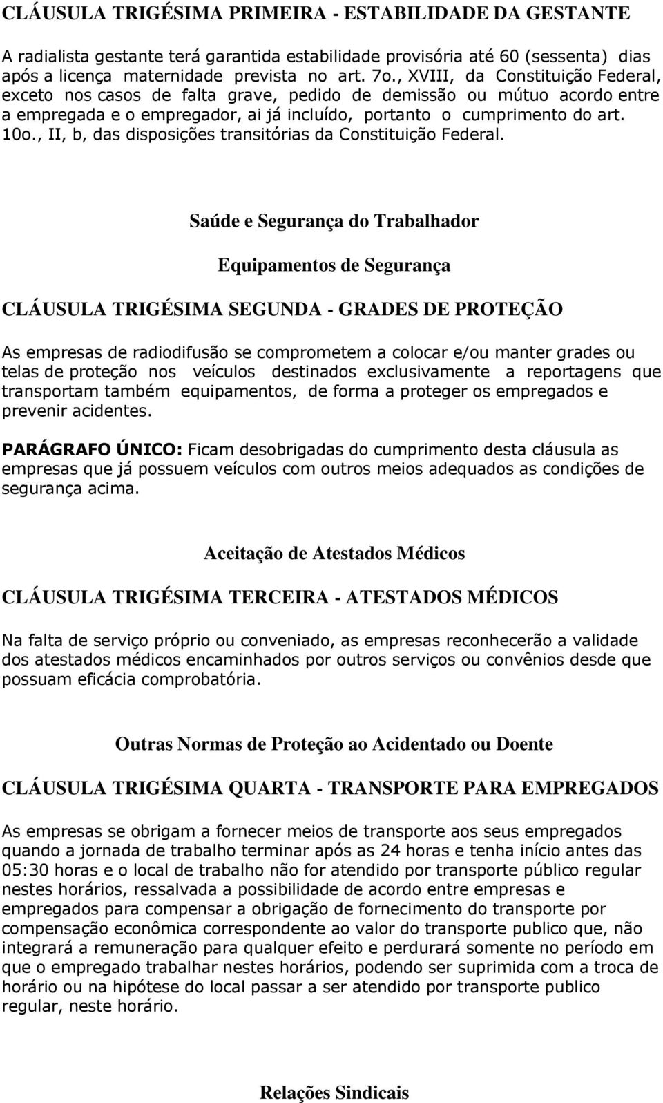 , II, b, das disposições transitórias da Constituição Federal.