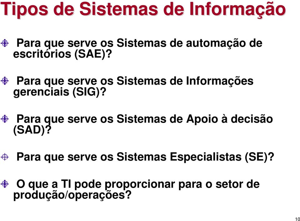 Para que serve os Sistemas de Apoio à decisão (SAD)?