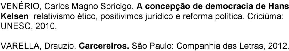 ético, positivimos jurídico e reforma política.