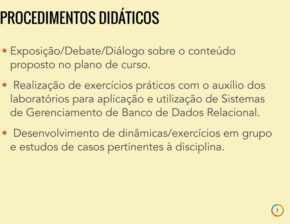 Realização de exercícios práticos com o auxílio dos laboratórios para aplicação e