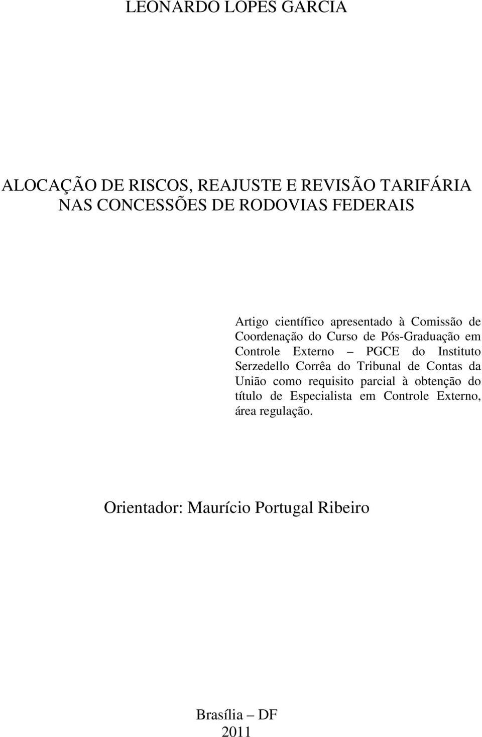 do Instituto Serzedello Corrêa do Tribunal de Contas da União como requisito parcial à obtenção do título