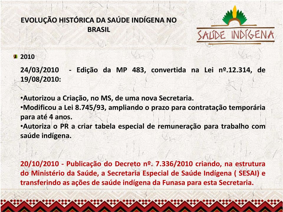 745/93, ampliando o prazo para contratação temporária para até4 anos.